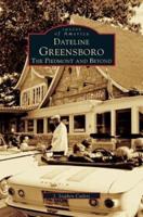 Dateline Greensboro: The Piedmont and Beyond