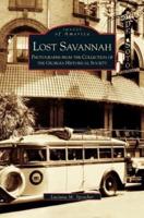 Lost Savannah: Photographs from the Collection of the Georgia Historical Society