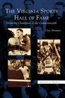 Virginia Sports Hall of Fame: Honoring Champions of the Commonwealth