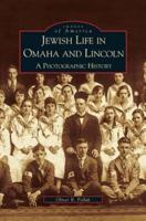 Jewish Life in Omaha and Lincoln: A Photographic History