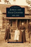 Juneau and Sauk Counties:: 1850-2000