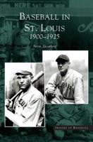 Baseball in St. Louis:: 1900-1925