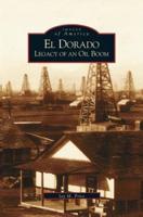 El Dorado: Legacy of an Oil Boom