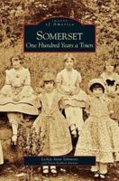 Somerset:: One Hundred Years a Town