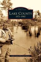Lake County: 1871-1960