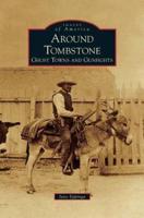 Around Tombstone: Ghost Towns and Gunfights