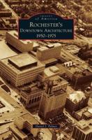 Rochester's Downtown Architecture: 1950-1975