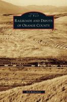 Railroads and Depots of Orange County