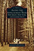 Along the Appalachian Trail: New Jersey, New York, and Connecticut