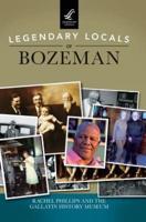 Legendary Locals of Bozeman