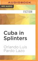 Cuba in Splinters