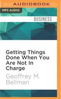 Getting Things Done When You Are Not In Charge