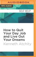 How to Quit Your Day Job and Live Out Your Dreams