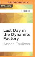 Last Day in the Dynamite Factory