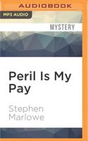 Peril Is My Pay