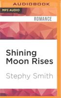 Shining Moon Rises