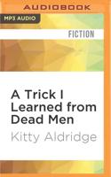 A Trick I Learned from Dead Men