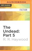 The Undead: Part 5
