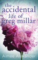 The Accidental Life of Greg Millar