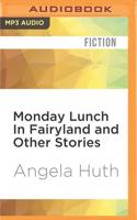 Monday Lunch In Fairyland and Other Stories