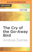 The Cry of the Go-Away Bird