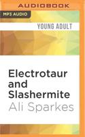 Electrotaur and Slashermite