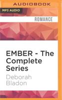 EMBER - The Complete Series