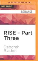 RISE - Part Three