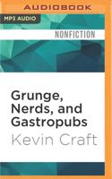 Grunge, Nerds, and Gastropubs