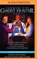 Jarrem Lee: Ghost Hunter - A Ghost from the Past, the Death Knell, All Cats Are Grey, and the Radinski Automaton