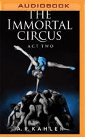 The Immortal Circus: Act Two