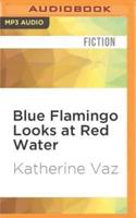 Blue Flamingo Looks at Red Water