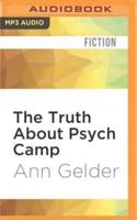 The Truth About Psych Camp