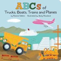 ABCs of Trucks, Boats, Trains, and Planes