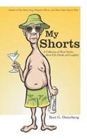 My Shorts: A Collection of Short Stories about Life, Death, and Laughter