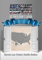 Americans Knocking at Freedom's Door: The Uniquely American Heritage of Religious Freedoms and Government of and by the People