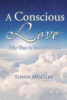 A Conscious Love: Fifty Ways to Remain in Love
