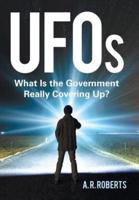 UFOs: What Is the Government Really Covering Up?