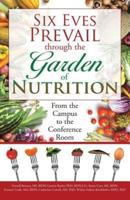 Six Eves Prevail through the Garden of Nutrition: From the Campus to the Conference Room
