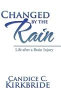 Changed by the Rain: Life after a Brain Injury