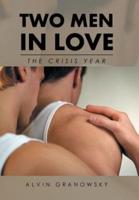 Two Men in Love: The Crisis Year