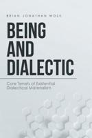 Being and Dialectic: Core Tenets of Existential Dialectical Materialism