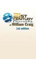 21st Century Proverbs of William Craig: 1st edition