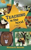 Teaching in the Hood: A Memoir