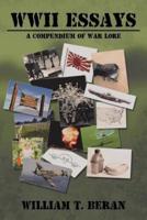 WWII Essays: A Compendium of War Lore