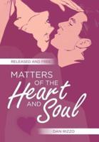 Matters of the Heart and Soul: Released and Free