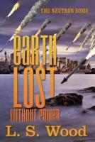 Earth Lost Without Power: The Neutron Bomb