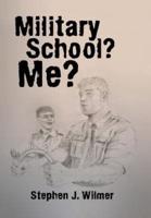 Military School? Me?