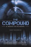 The Compound: A Novus Octo Novel