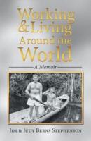 Working & Living Around the World: A Memoir